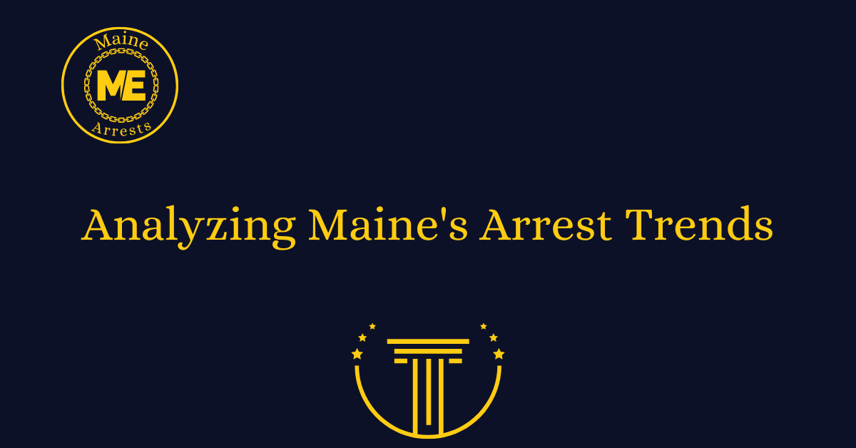 Analyzing Maine's Arrest Trends
