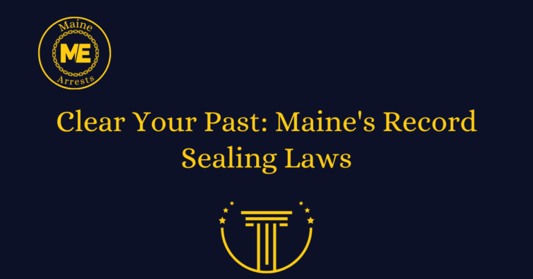Clear Your Past: Maine's Record Sealing Laws