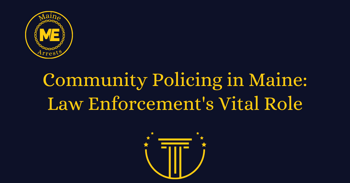 Community Policing in Maine: Law Enforcement's Vital Role