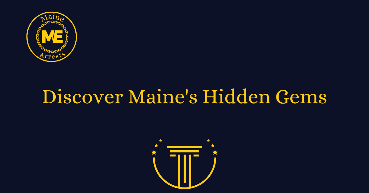 Discover Maine's Hidden Gems