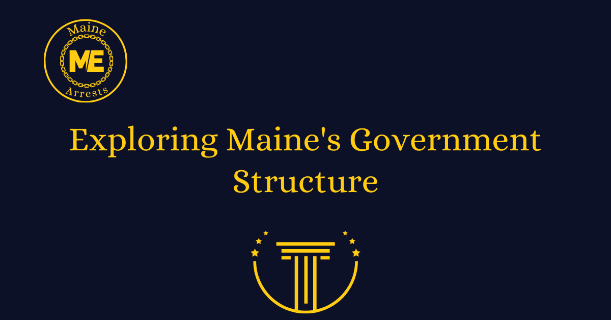 Exploring Maine's Government Structure