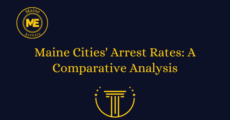 Maine Cities' Arrest Rates: A Comparative Analysis