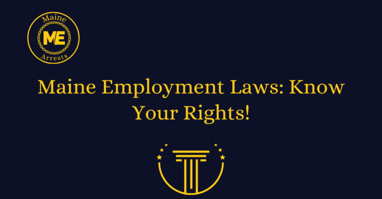 Maine Employment Laws: Know Your Rights!