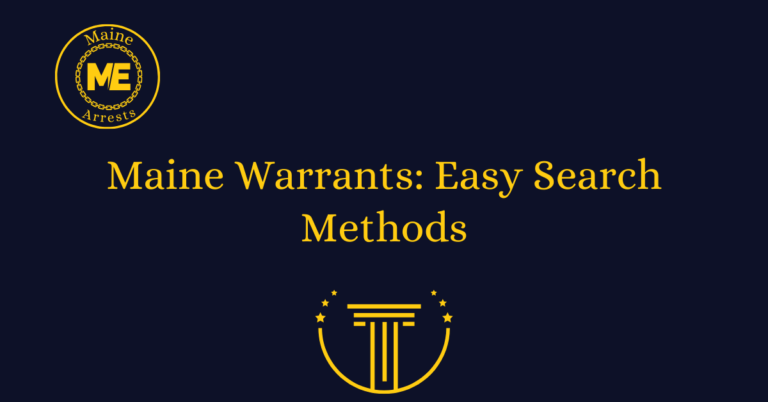Maine Warrants: Easy Search Methods