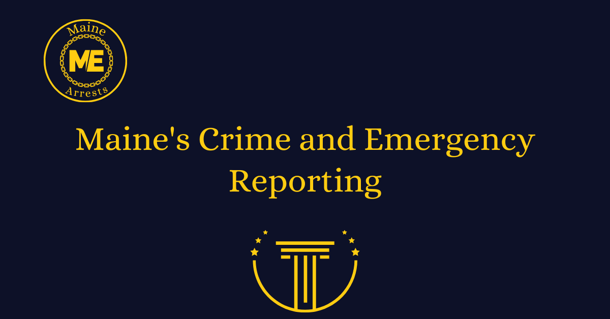 Maine's Crime and Emergency Reporting