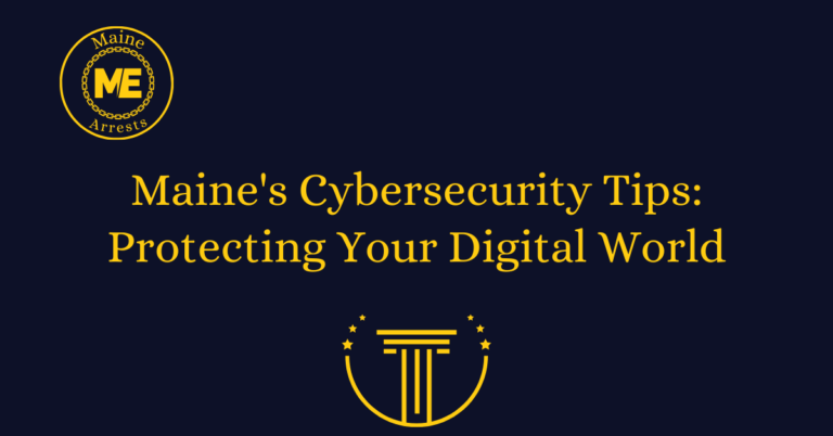 Maine's Cybersecurity Tips: Protecting Your Digital World