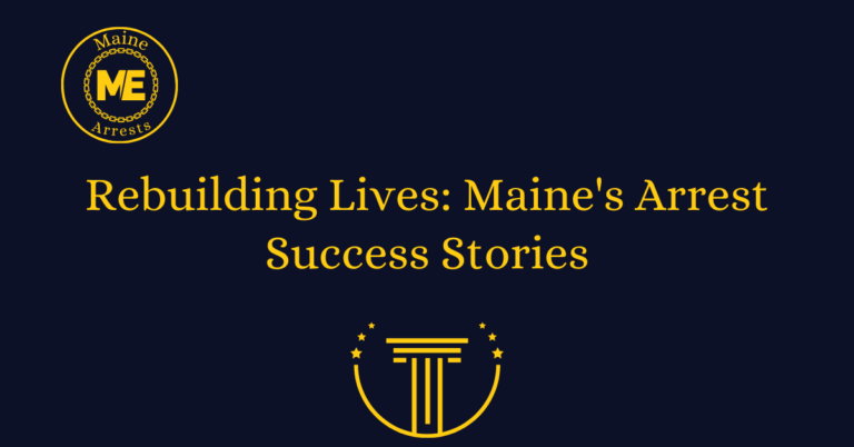 Rebuilding Lives: Maine's Arrest Success Stories