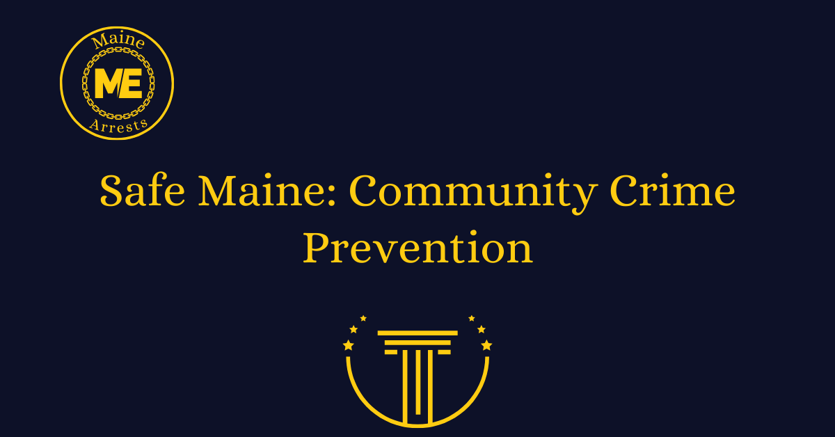 Safe Maine: Community Crime Prevention