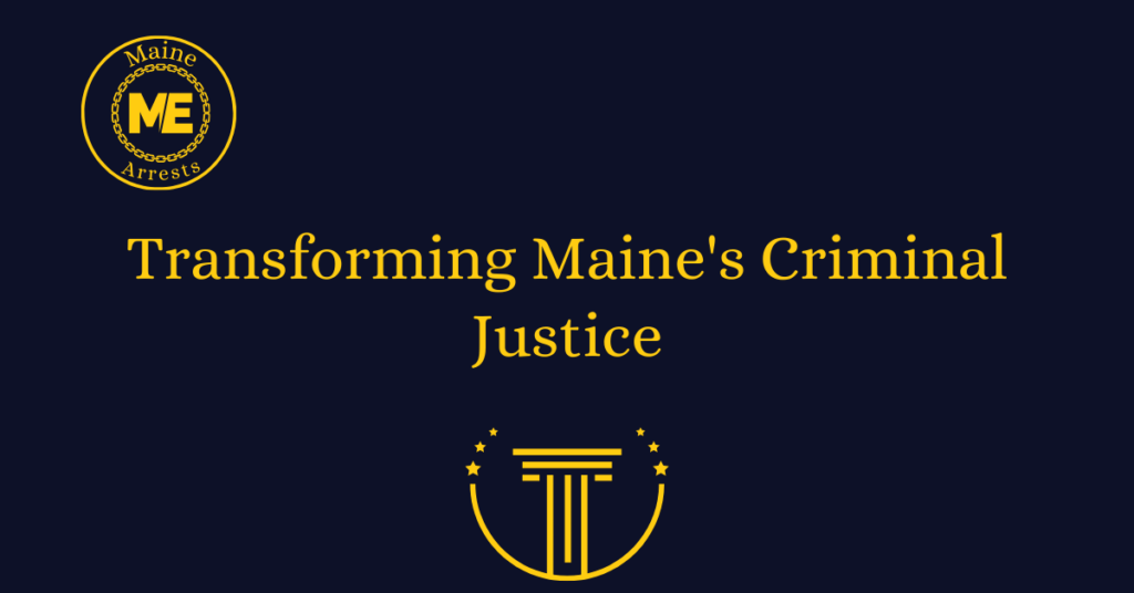 Transforming Maine’s Criminal Justice
