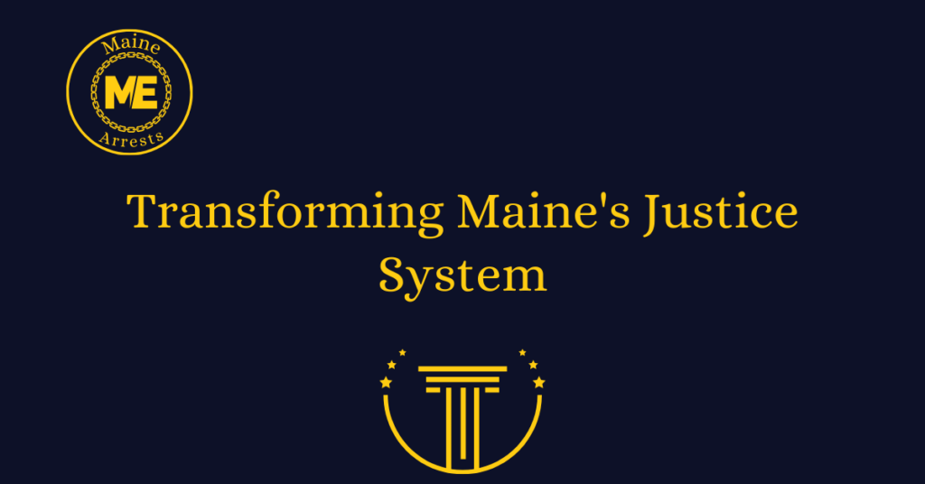 Transforming Maine’s Justice System